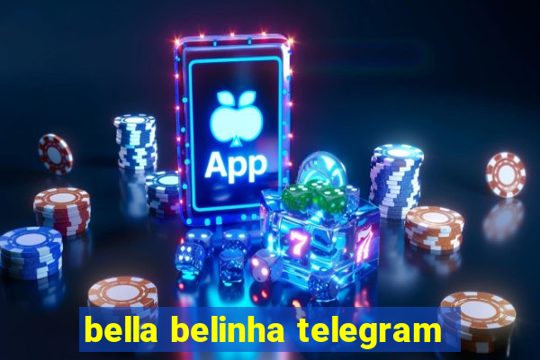 bella belinha telegram